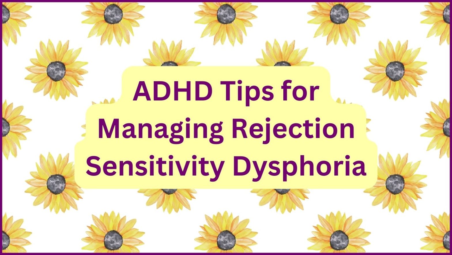ADHD Tips for Managing Rejection Sensitivity Dysphoria