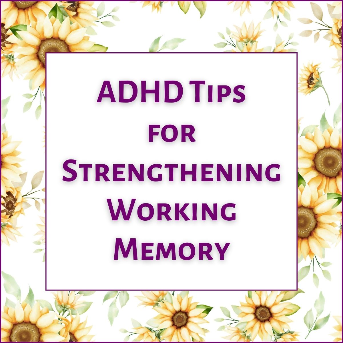 ADHD Tips for Strengthening Working Memory