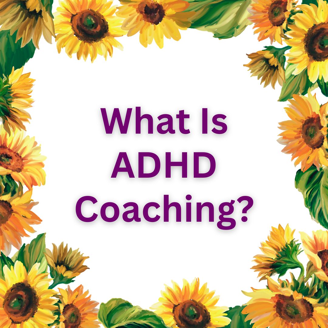 What Is ADHD Coaching?
