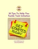 ADHD Guide - 10 Tips for Tackling Task Initiation