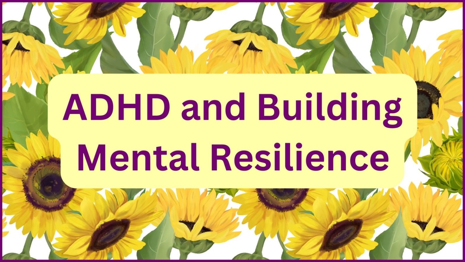 ADHD and Building Mental Resilience