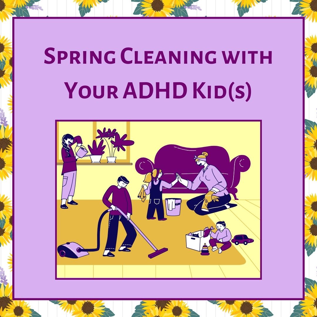 Spring Cleaning With Your ADHD Kid