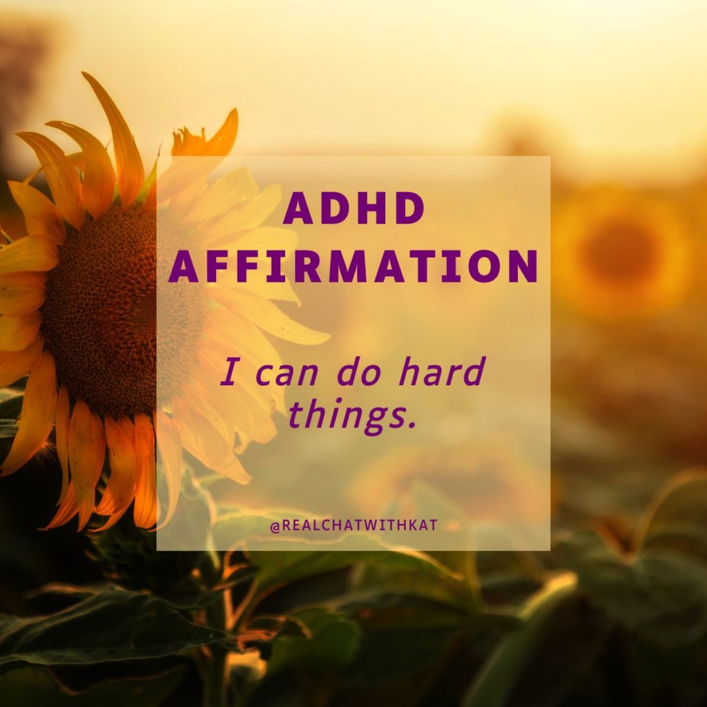 ADHD Affirmation - I can do hard things.