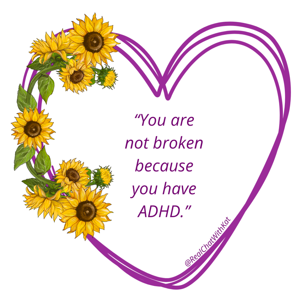 You are not broken because you have ADHD.