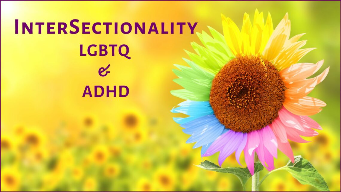 Interesectionality LGBTQ and ADHD