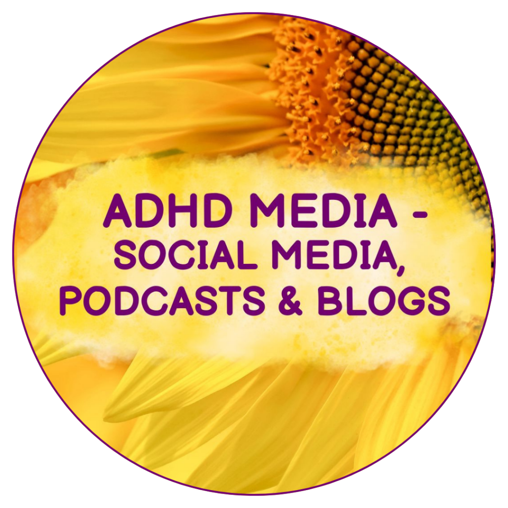 ADHD Media Social Media Podcasts and Blogs