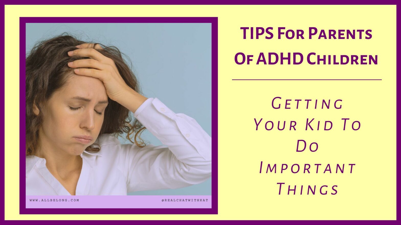 Tips for Parents of ADHD Children - Getting Your Kids To DO Important Things