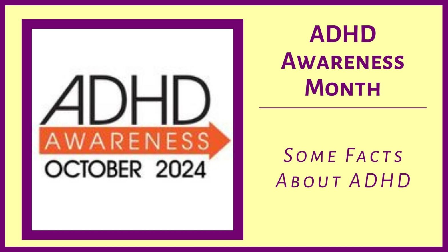 ADHD Awareness Month - Some Facts About ADHD