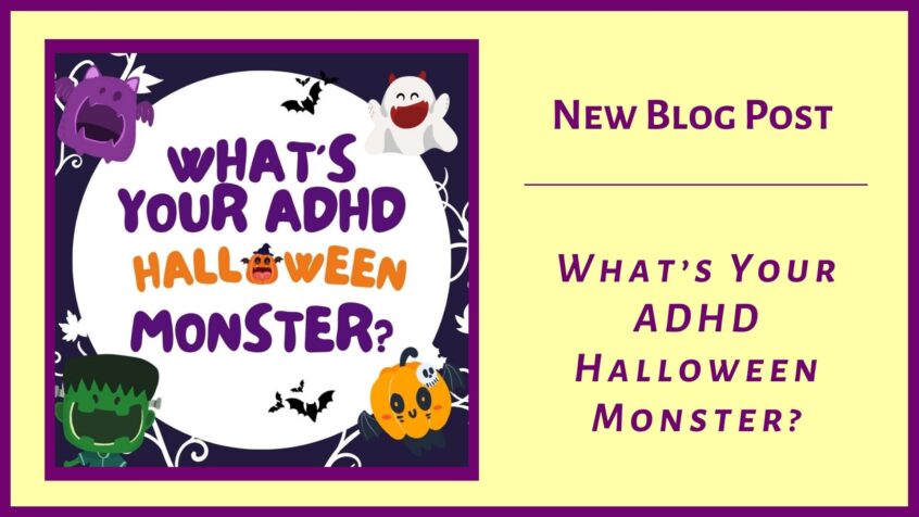 New Blog Post - What's Your ADHD Halloween Monster?