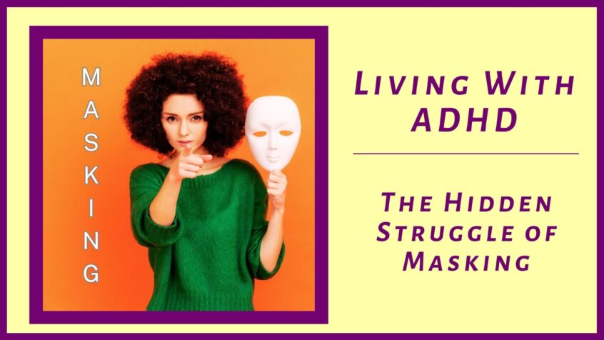 Living With ADHD - The Hidden Struggle Of ADHD