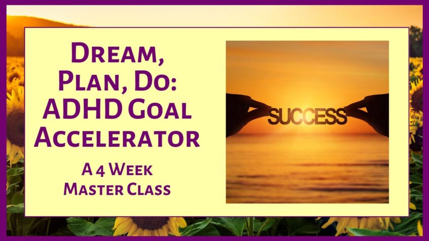 Dream Plan Do - ADHD Goal Accelerator Master Class