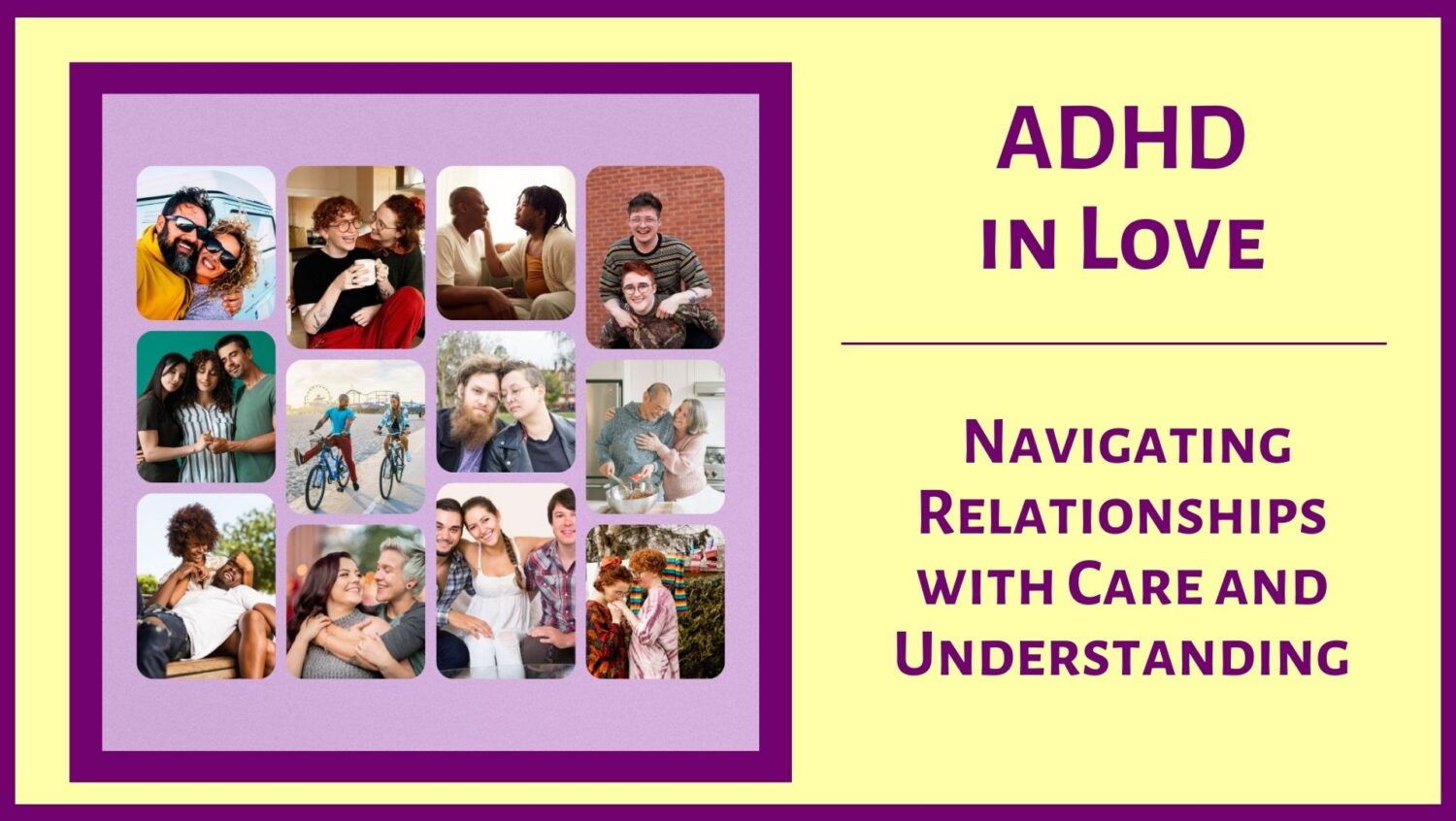 ADHD In Love Navigating Relationships with Care and Understanding